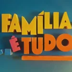 Família é tudo