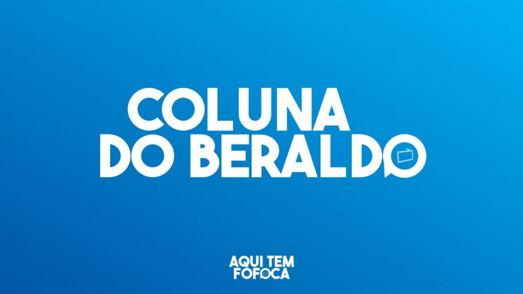 Coluna do Beraldo com notícias exclusivas 