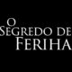 O Segredo de Feriha